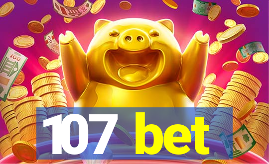 107 bet